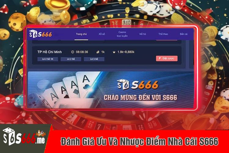 Đánh Giá Ưu Và Nhược Điểm Nhà Cái S666