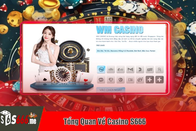 Tổng Quan Về Casino S666